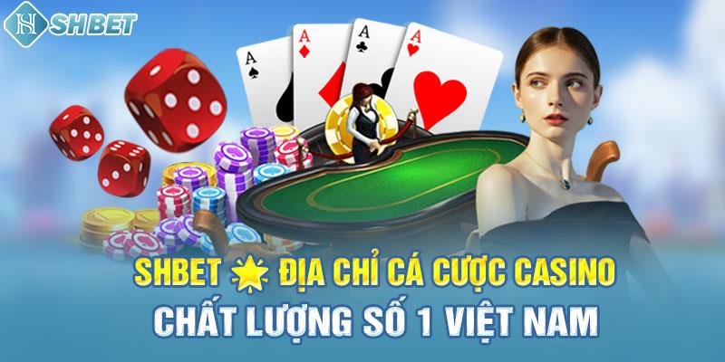 SHBET địa chỉ cá cược casino uy tín 